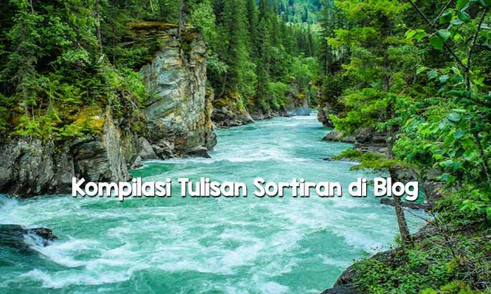 Kompilasi Tulisan Sortiran di Blog