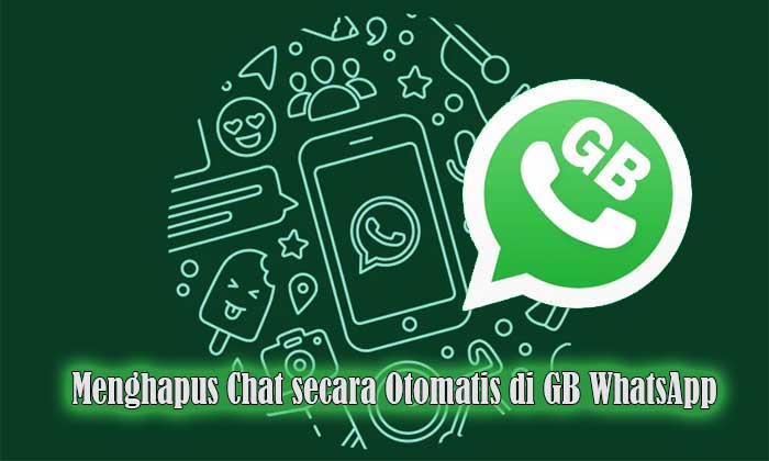 menghapus chat secara otomatis di gb whatsapp