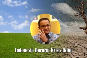 anies baswedan tentang krisis iklim global